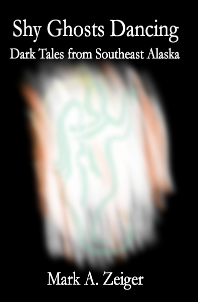 cover image: SHY GHOSTS DANCING: DARK TALES FROM SOUTHEAST ALASKA